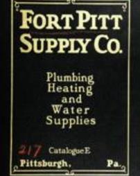 Fort Pitt Supply Co. Plumbing, heating and water supplies : boilers and radiators, water systems.