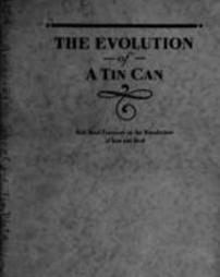 The evolution of a tin can : with brief foreword on the manufacture of iron and steel / by Robert Skemp.