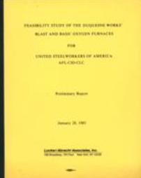 Feasibility Study of the Duquesne Works' Blast and Basic Oxygen Furnaces for United Steelworkers of America